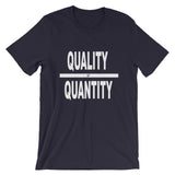 "Quality Over Quantity" T-Shirt