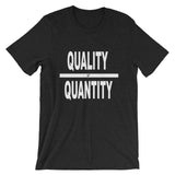 "Quality Over Quantity" T-Shirt