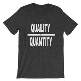 "Quality Over Quantity" T-Shirt