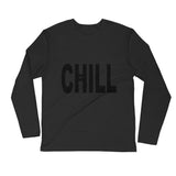 "Just Chill" Long Sleeve - Fitted