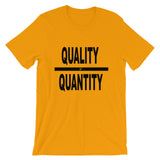 "Quality Over Quantity" T-Shirt
