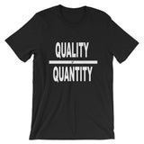 "Quality Over Quantity" T-Shirt