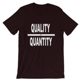 "Quality Over Quantity" T-Shirt
