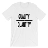 "Quality Over Quantity" T-Shirt