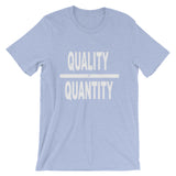"Quality Over Quantity" T-Shirt