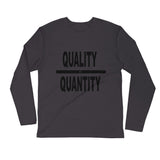 "Quality Over Quantity" Long Sleeve - Fitted