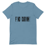 "Why We Do What We Do" T-Shirt