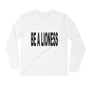 "Be A Lioness" Long Sleeve - Fitted