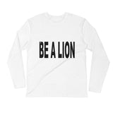 "Be A Lion" Long Sleeve - Fitted