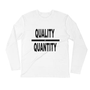 "Quality Over Quantity" Long Sleeve - Fitted