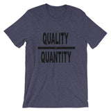 "Quality Over Quantity" T-Shirt