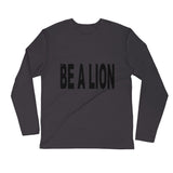 "Be A Lion" Long Sleeve - Fitted